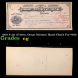 1907 State of Iowa, Osage National Bank Check For $500 Grades NG