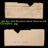 1801 New York Merchant's Bank Check for $50 Grades NG