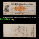 1873 Banking House of R.B. Surtherland & Sons Check For $100 Grades NG