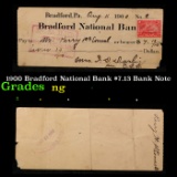 1900 Bradford National Bank $7.13 Bank Note Grades NG