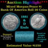 ***Auction Highlight*** Bank Of America 1881 & 'D' Ends Mixed Morgan/Peace Silver dollar roll, 20 co