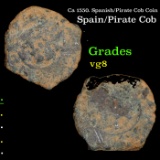 Ca 1550. Spanish/Pirate Cob Coin Grades vg, very good