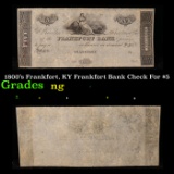 1800's Frankfort, KY Frankfort Bank Check For $5 Grades NG