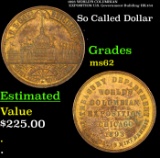 1893 WORLD'S COLUMBIAN EXPOSITION U.S. Government Buliding HK-154 So Called Dollar $1 Grades Select