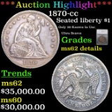 ***Auction Highlight*** 1870-cc Seated Liberty Dollar $1 Graded ms62 details By SEGS (fc)