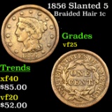 1856 Slanted 5 Braided Hair Large Cent 1c Grades vf+