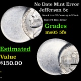 No Date Mint Error Jefferson Nickel 5c Grades GEM 5fs
