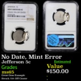 NGC No Date, Mint Error Jefferson Nickel 5c Graded ms65 By NGC