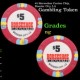 $5 Horseshoe Casino Chip, Bossier City, LA Grades