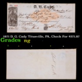 1871 D. G. Cady Titusville, PA, Check For $371.87 Grades NG