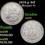 1878-p 8tf Morgan Dollar $1 Grades Select AU
