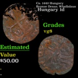 Ca. 1442 Hungary Bronze Denar, Wladislaus Grades vg, very good