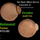 No Date Mint Error Lincoln Cent 1c Grades Select Unc BN