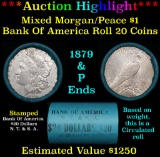 ***Auction Highlight*** Bank Of America 1879 & 'P' Ends Mixed Morgan/Peace Silver dollar roll, 20