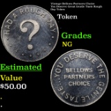Vintage Bellows Partners Choice You Deserve Great Gentle Taste Rough Day Token Grades NG