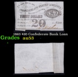 1863 $20 Confederate Bank Loan Grades Select AU