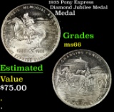 1935 Pony Express Diamond Jubilee Medal Grades GEM+ Unc