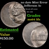 no date Jefferson Nickel Mint Error 5c Grades Choice Unc 5fs