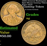 1850's General Washington Spiel Munze Gaming Token Baker-607D Grades NG