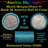 ***Auction Highlight*** Bank Of America 1878 & 'P' Ends Mixed Morgan/Peace Silver dollar roll, 20 co