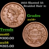 1855 Slanted 55 Braided Hair Large Cent 1c Grades Choice AU/BU Slider+