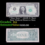 **Star Note** 1963B $1 'Barr Note' Federal Reserve Note Grades f, fine