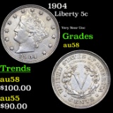 1904 Liberty Nickel 5c Grades Choice AU/BU Slider