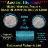 ***Auction Highlight*** Bank Of America 1898 & 'P' Ends Mixed Morgan/Peace Silver dollar roll, 20 co