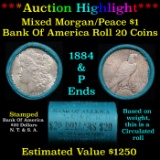 ***Auction Highlight*** Bank Of America 1884 & 'P' Ends Mixed Morgan/Peace Silver dollar roll, 20 co