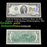 1976 $2 Federal Reserve Note 1st Day of Issue, with Stamp (Philadelphia, PA) Grades Choice AU