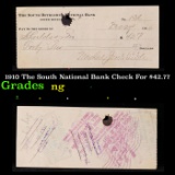 1910 The South National Bank Check For $42.77 Grades NG