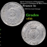 1917A Commune of Perpignan (France) 5 Centimes El Mon.#?10.1 Grades vf++