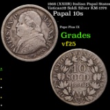 1868 (XXIIR) Italian Papal States Vatican10 Soldi Silver KM-1376 Grades vf+