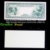 Proof 1915 $5 Federal Reserve Bank Note - Reverse BEP Intaglio Souvenir Card B-158, IPMS '92 Grades