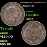 1877-OM Spain 5 Centimos KM-674 Grades Select AU