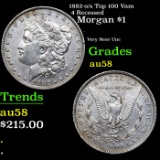 1882-o/s Top 100 Morgan Dollar Vam 4 Recessed $1 Grades Choice AU/BU Slider