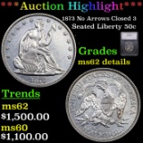 ***Auction Highlight*** 1873 No Arrows Closed 3 Seated Half Dollar 50c Graded ms62 details BY SEGS (