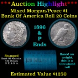 ***Auction Highlight*** Bank Of America 1896 & 'P' Ends Mixed Morgan/Peace Silver dollar roll, 20 co