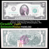 1976 $2 Federal Reserve Note 1st Day of Issue, with Stamp (Philadelphia, PA) Grades Gem CU