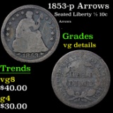 1853-p Arrows Seated Liberty Half Dime 1/2 10c Grades vg details