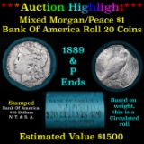 ***Auction Highlight*** Bank Of America 1889 & 'P' Ends Mixed Morgan/Peace Silver dollar roll, 20 co
