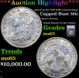 ***Auction Highlight*** 1836 Capped Bust Half Dollar O-111 R-3 TOP POP! Lettered Edge 50c Graded ms6