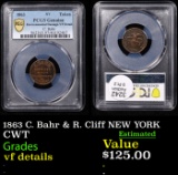 PCGS 1863 C. Bahr & R. Cliff NEW YORK Civil War Token 1c Graded vf details By PCGS