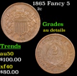 1865 Fancy 5 Two Cent Piece 2c Grades AU Details