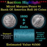 ***Auction Highlight*** Bank Of America 1890 & 'P' Ends Mixed Morgan/Peace Silver dollar roll, 20 co
