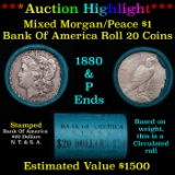 ***Auction Highlight*** Bank Of America 1880 & 'P' Ends Mixed Morgan/Peace Silver dollar roll, 20 co