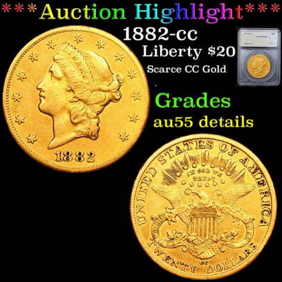 ***Auction Highlight*** 1882-cc Gold Liberty Double Eagle $20 Graded au55 details By SEGS (fc)