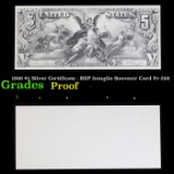 Proof 1896 $5 Silver Certificate - BEP Intaglio Souvenir Card Fr-268 Grades Proof