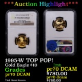 Proof ***Auction Highlight*** NGC 1995-W Gold Eagle Ten Dollars TOP POP! $10 Graded pr70 DCAM BY NGC