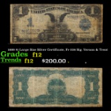 1899 $1 Large Size Silver Certificate, Fr-228 Sig. Vernon & Treat Grades f, fine